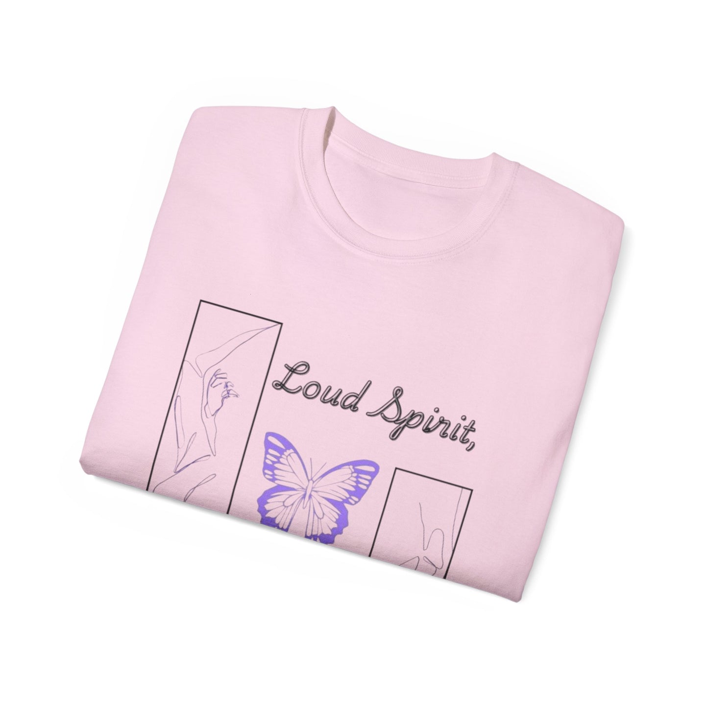 Loud Spirit Butterfly Tee, Inspirational T-Shirt, Unisex Cotton Shirt, Perfect Gift for Friends, Motivational Apparel, Self-Care Reminder