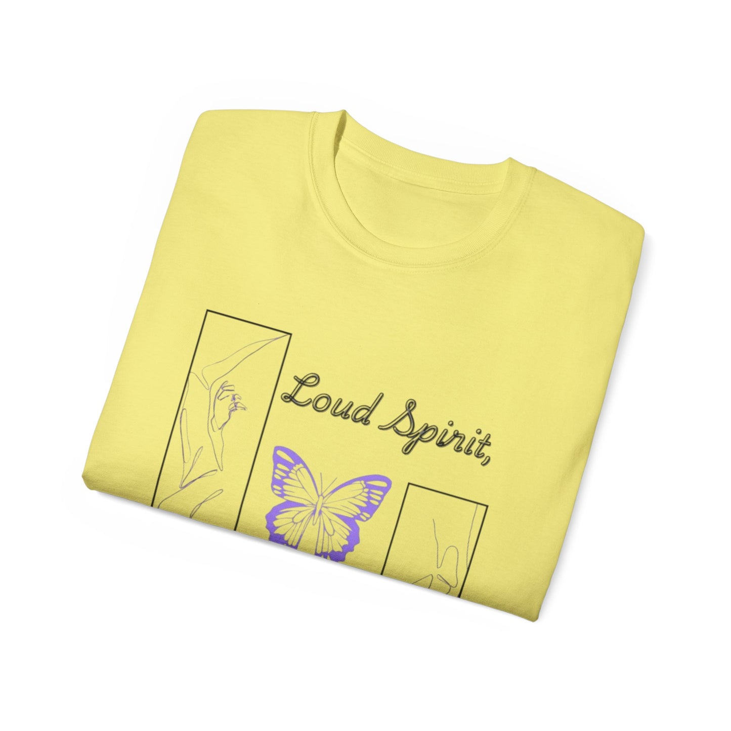 Loud Spirit Butterfly Tee, Inspirational T-Shirt, Unisex Cotton Shirt, Perfect Gift for Friends, Motivational Apparel, Self-Care Reminder