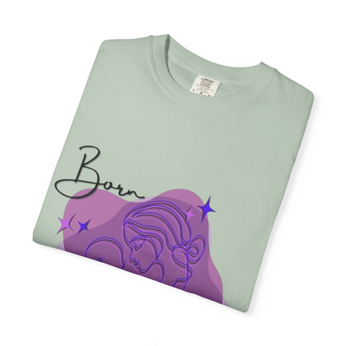 Garment-Dyed T-Shirt, Born Brave Inspirational Tee, Motivational Shirt, Unisex Graphic Tee, Casual Wear, Gift for Teens