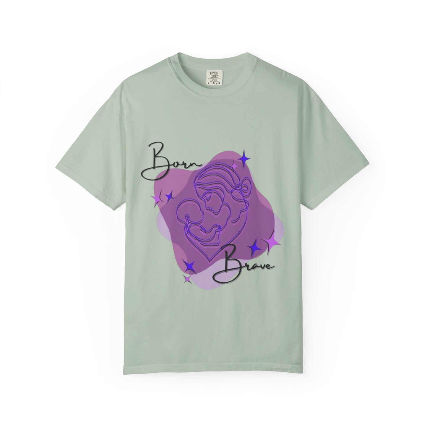 Garment-Dyed T-Shirt, Born Brave Inspirational Tee, Motivational Shirt, Unisex Graphic Tee, Casual Wear, Gift for Teens