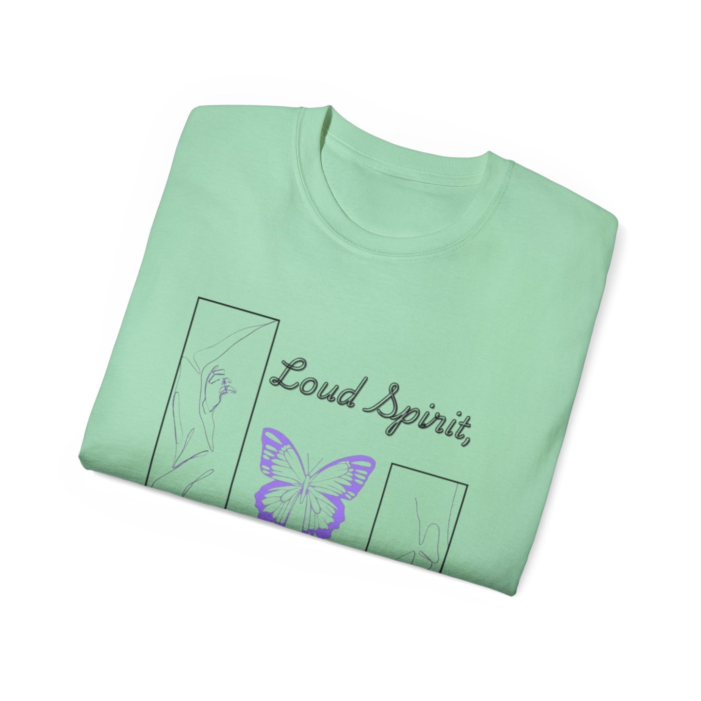 Loud Spirit Butterfly Tee, Inspirational T-Shirt, Unisex Cotton Shirt, Perfect Gift for Friends, Motivational Apparel, Self-Care Reminder