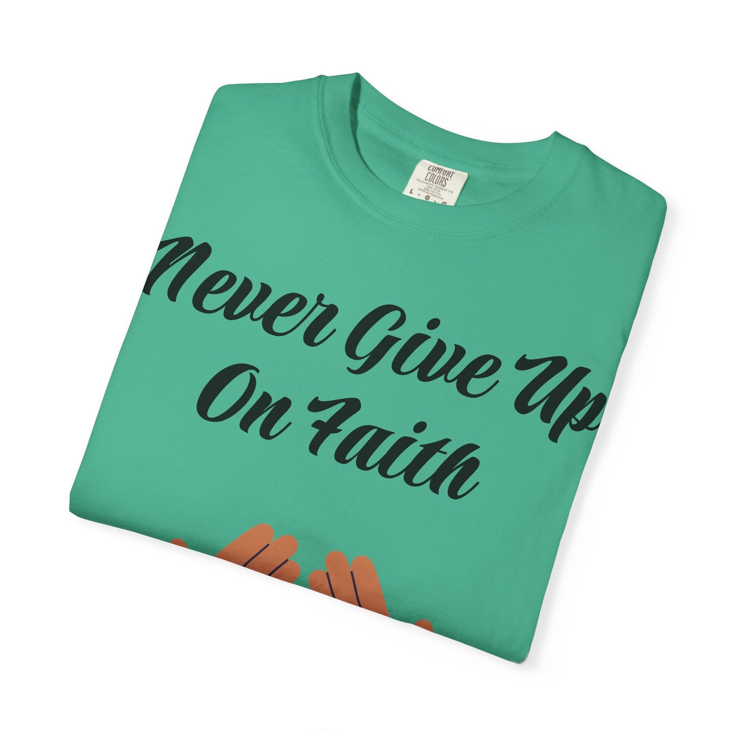 Inspirational Faith T-shirt, Motivational Quote Tee, Unisex Garment-Dyed Shirt, Support Awareness, Gift for Loved Ones