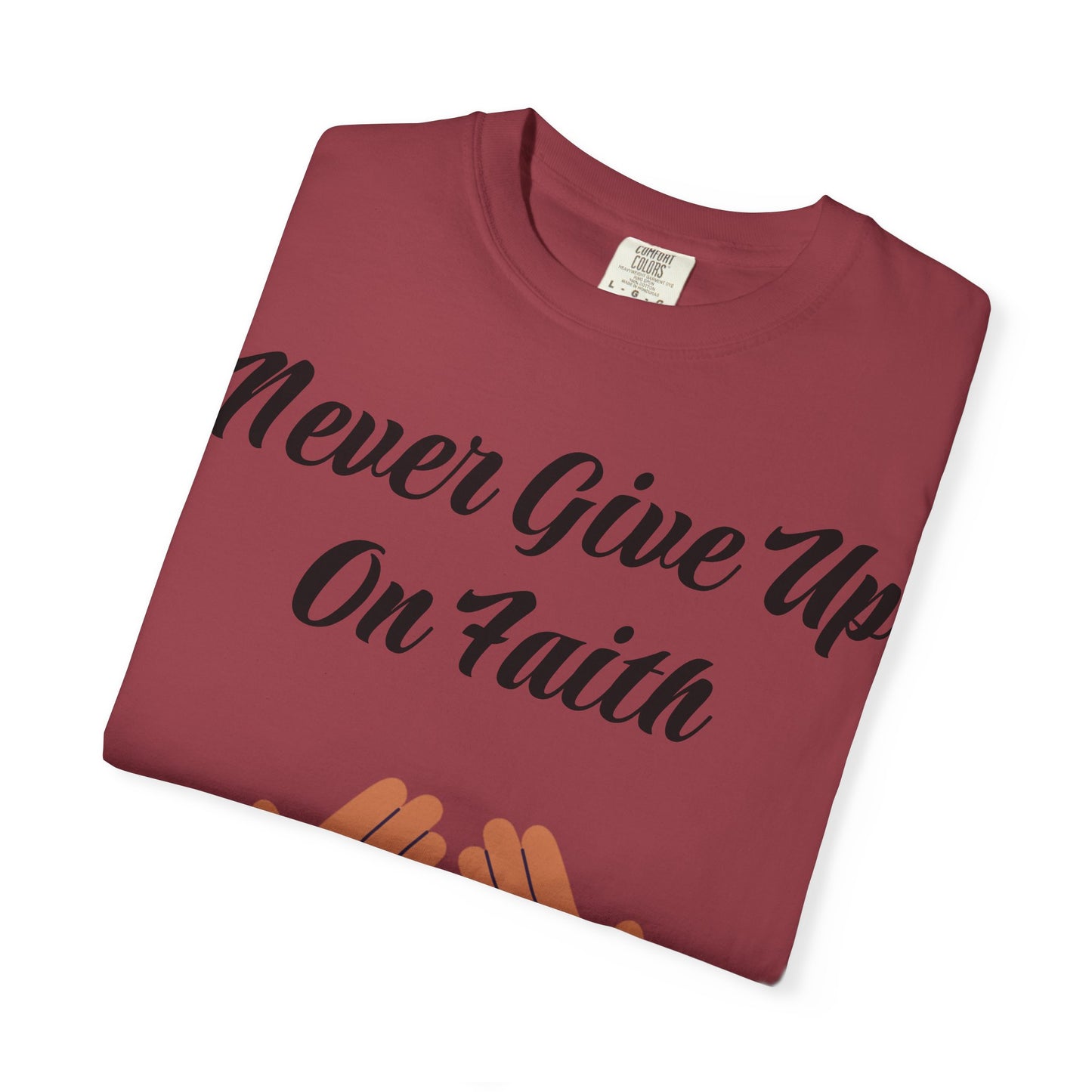 Inspirational Faith T-shirt, Motivational Quote Tee, Unisex Garment-Dyed Shirt, Support Awareness, Gift for Loved Ones