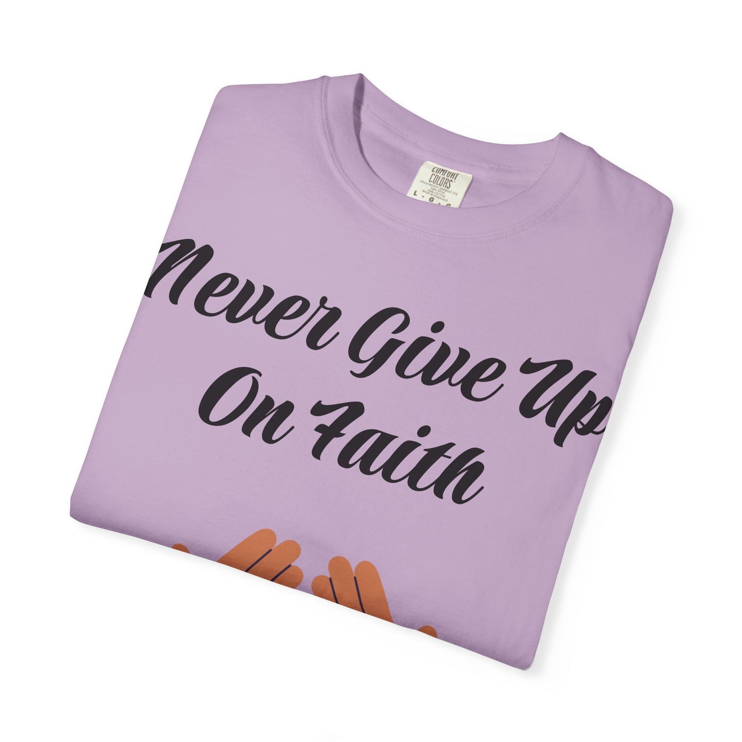 Inspirational Faith T-shirt, Motivational Quote Tee, Unisex Garment-Dyed Shirt, Support Awareness, Gift for Loved Ones
