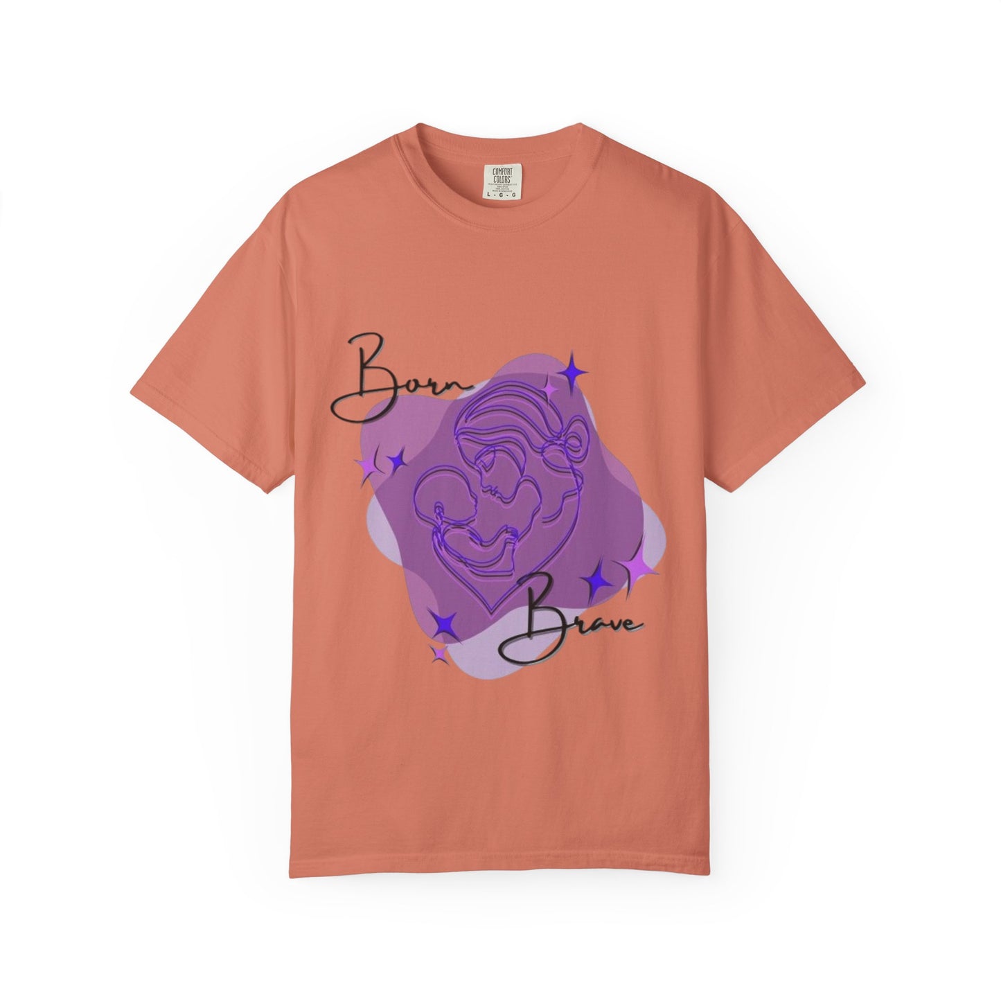 Garment-Dyed T-Shirt, Born Brave Inspirational Tee, Motivational Shirt, Unisex Graphic Tee, Casual Wear, Gift for Teens