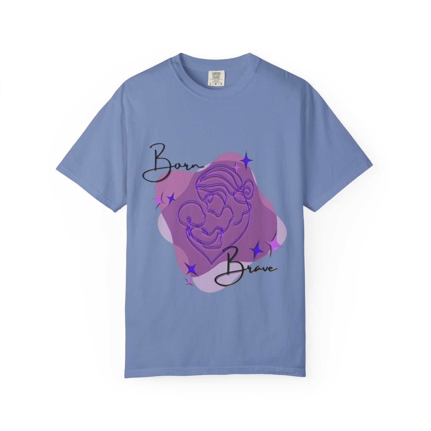 Garment-Dyed T-Shirt, Born Brave Inspirational Tee, Motivational Shirt, Unisex Graphic Tee, Casual Wear, Gift for Teens