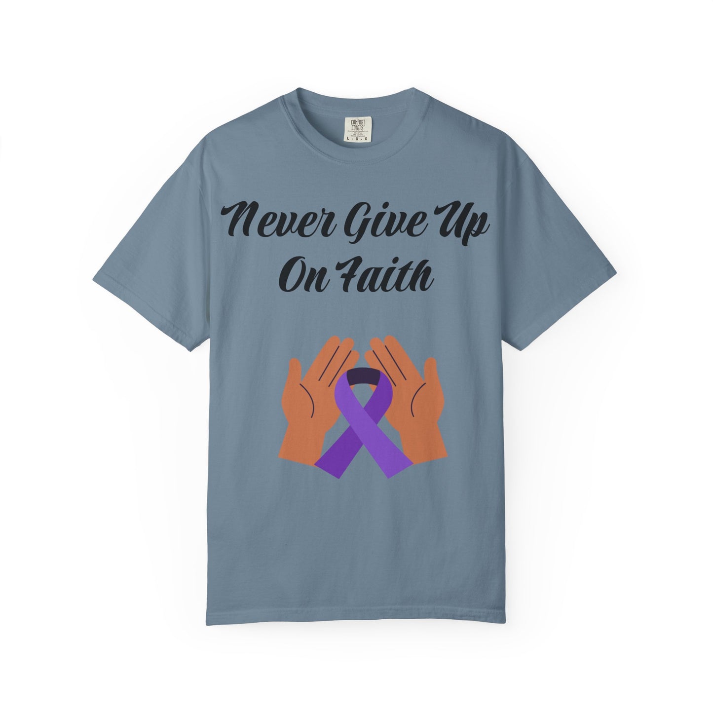 Inspirational Faith T-shirt, Motivational Quote Tee, Unisex Garment-Dyed Shirt, Support Awareness, Gift for Loved Ones