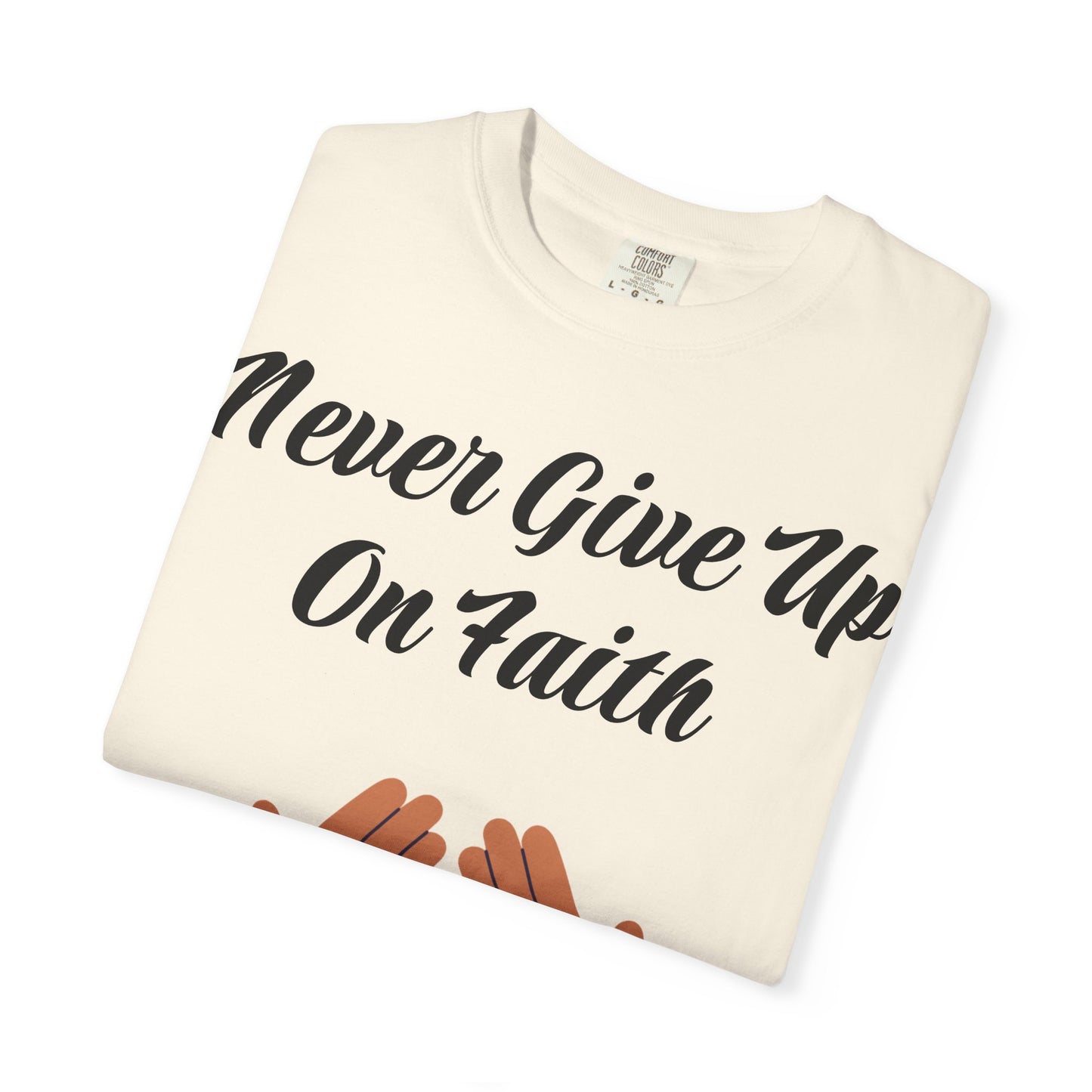 Inspirational Faith T-shirt, Motivational Quote Tee, Unisex Garment-Dyed Shirt, Support Awareness, Gift for Loved Ones