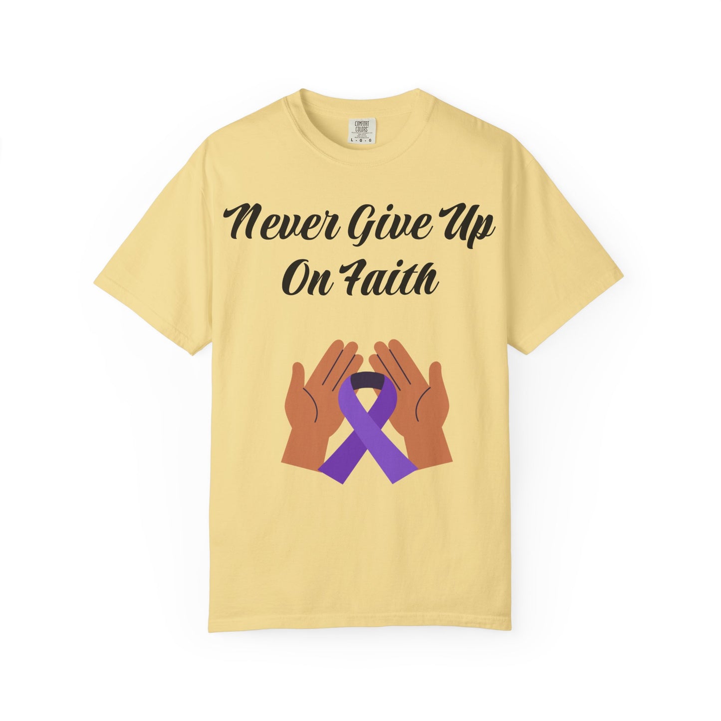 Inspirational Faith T-shirt, Motivational Quote Tee, Unisex Garment-Dyed Shirt, Support Awareness, Gift for Loved Ones