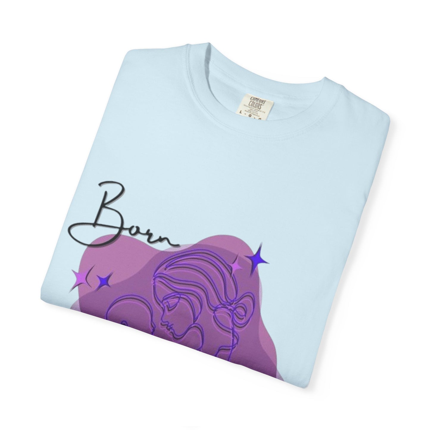 Garment-Dyed T-Shirt, Born Brave Inspirational Tee, Motivational Shirt, Unisex Graphic Tee, Casual Wear, Gift for Teens