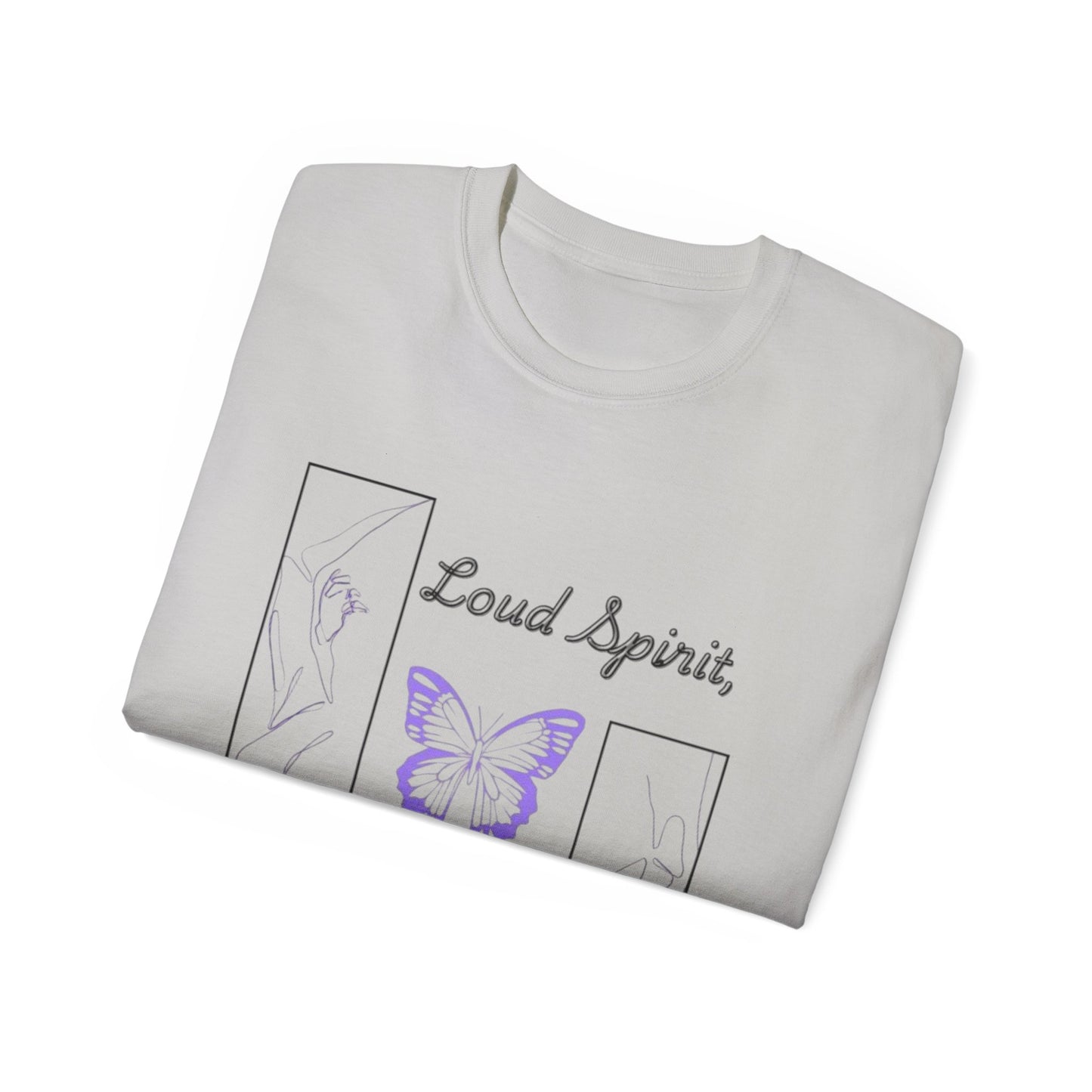 Loud Spirit Butterfly Tee, Inspirational T-Shirt, Unisex Cotton Shirt, Perfect Gift for Friends, Motivational Apparel, Self-Care Reminder