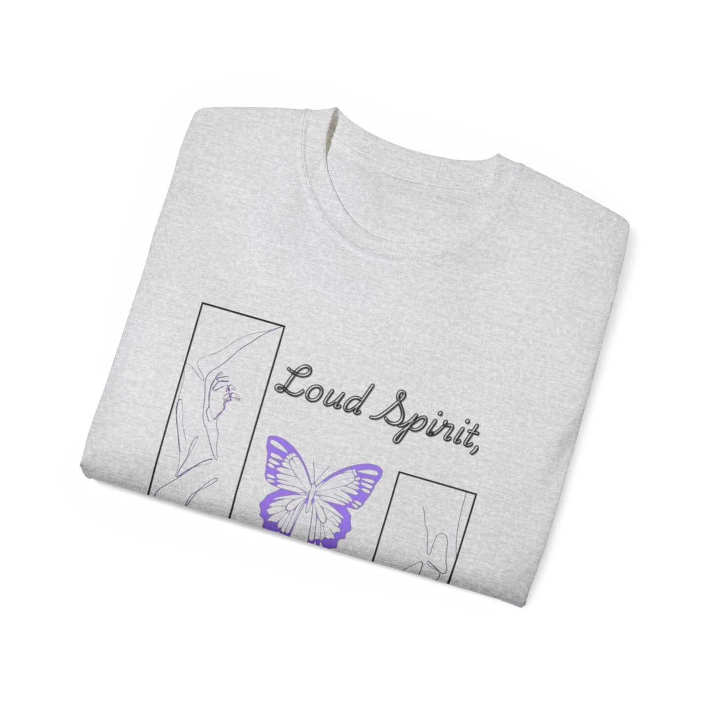 Loud Spirit Butterfly Tee, Inspirational T-Shirt, Unisex Cotton Shirt, Perfect Gift for Friends, Motivational Apparel, Self-Care Reminder