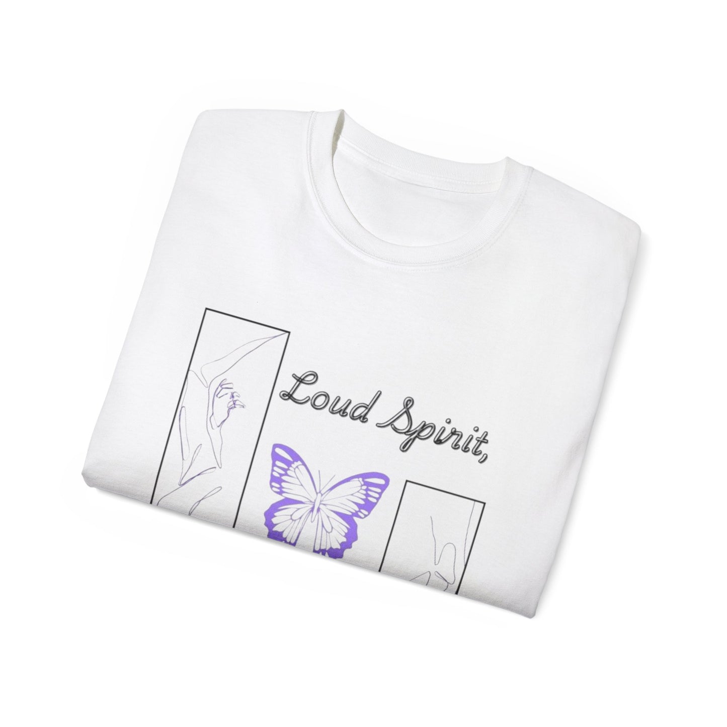 Loud Spirit Butterfly Tee, Inspirational T-Shirt, Unisex Cotton Shirt, Perfect Gift for Friends, Motivational Apparel, Self-Care Reminder