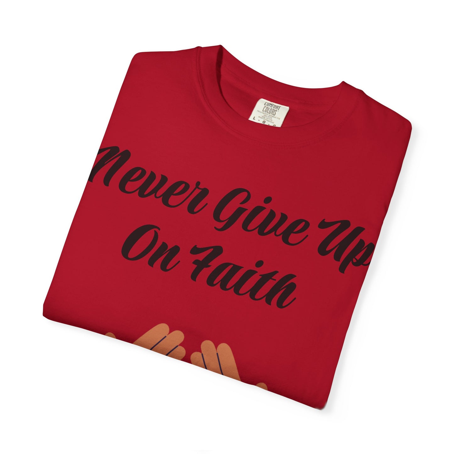Inspirational Faith T-shirt, Motivational Quote Tee, Unisex Garment-Dyed Shirt, Support Awareness, Gift for Loved Ones