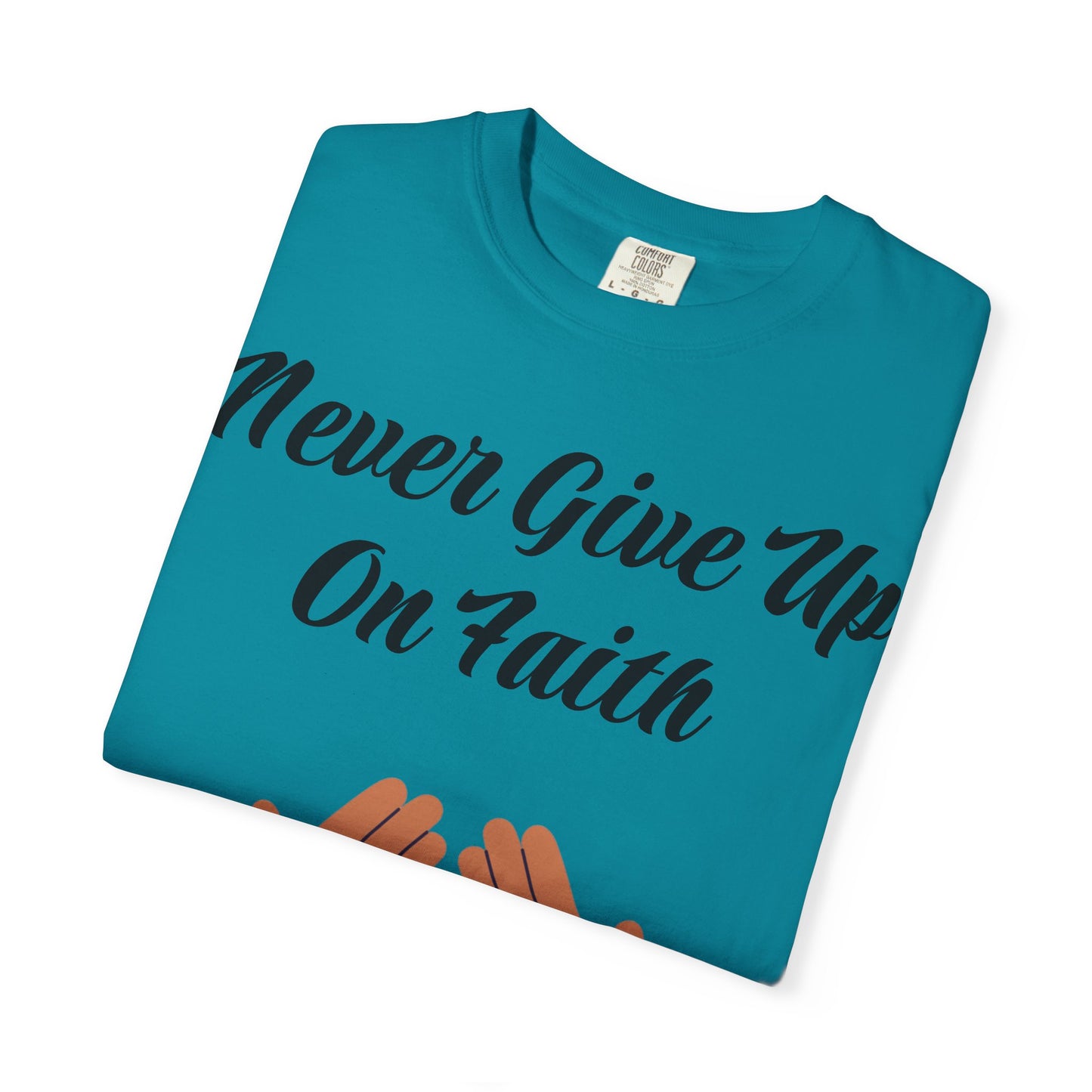 Inspirational Faith T-shirt, Motivational Quote Tee, Unisex Garment-Dyed Shirt, Support Awareness, Gift for Loved Ones