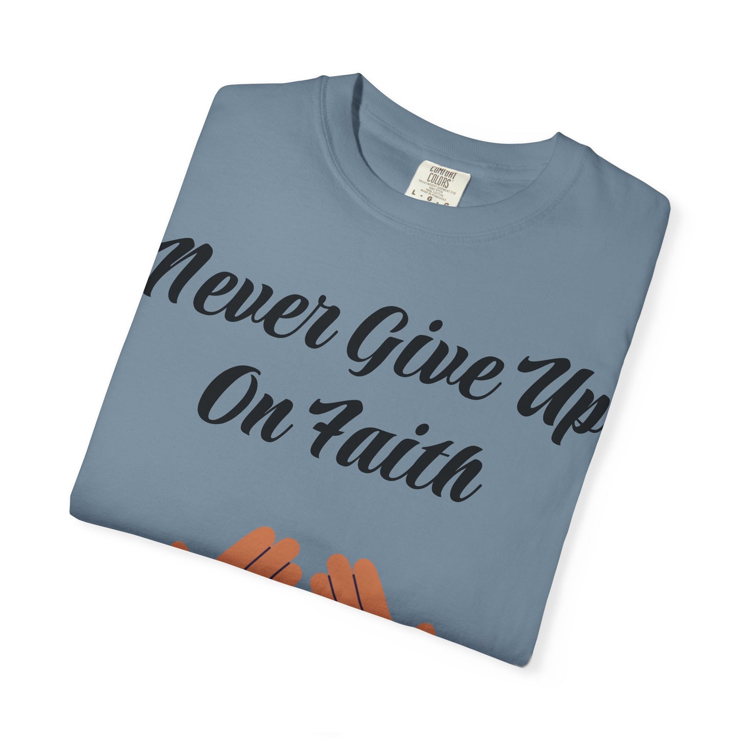 Inspirational Faith T-shirt, Motivational Quote Tee, Unisex Garment-Dyed Shirt, Support Awareness, Gift for Loved Ones