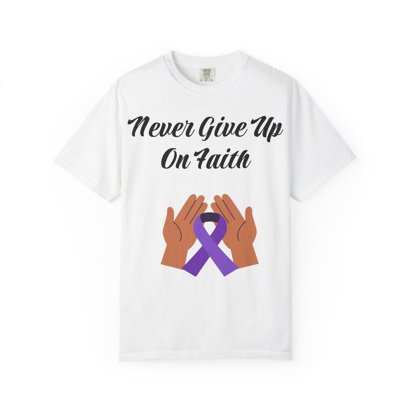 Inspirational Faith T-shirt, Motivational Quote Tee, Unisex Garment-Dyed Shirt, Support Awareness, Gift for Loved Ones