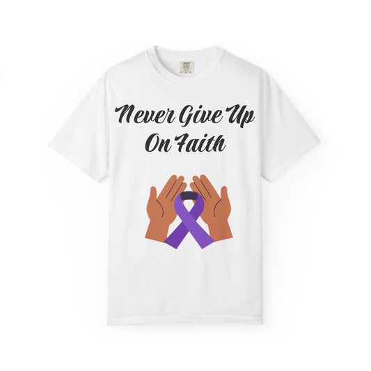 Inspirational Faith T-shirt, Motivational Quote Tee, Unisex Garment-Dyed Shirt, Support Awareness, Gift for Loved Ones