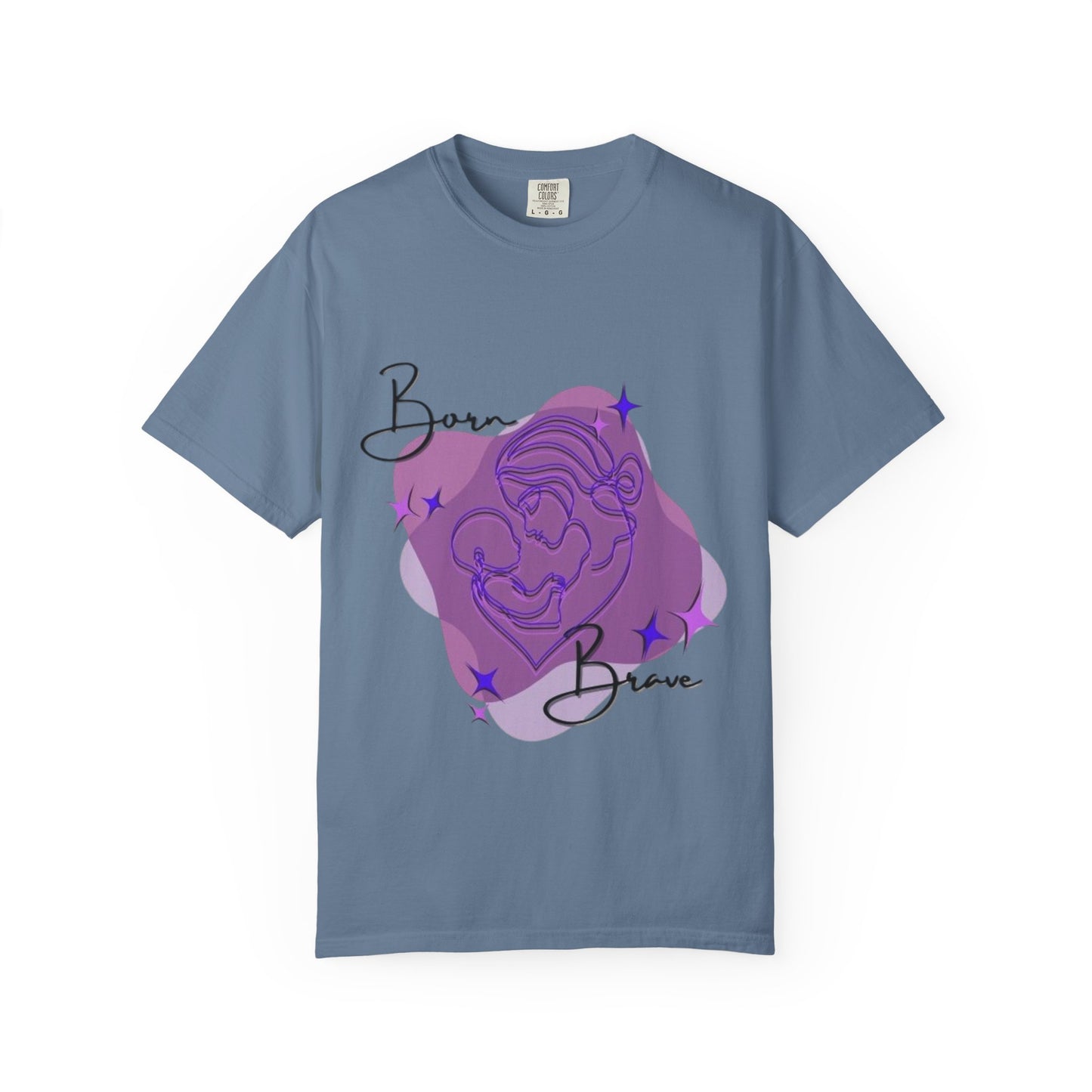 Garment-Dyed T-Shirt, Born Brave Inspirational Tee, Motivational Shirt, Unisex Graphic Tee, Casual Wear, Gift for Teens