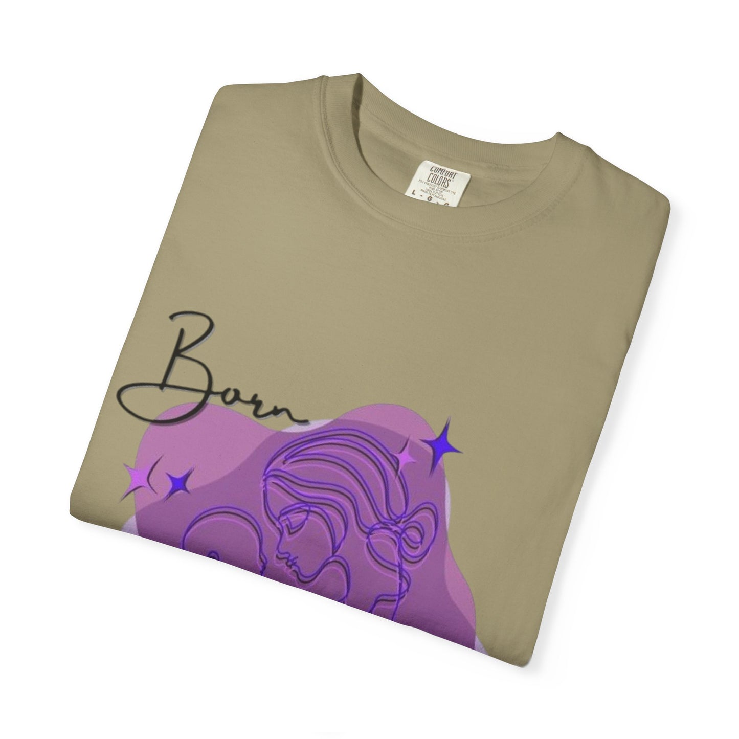 Garment-Dyed T-Shirt, Born Brave Inspirational Tee, Motivational Shirt, Unisex Graphic Tee, Casual Wear, Gift for Teens